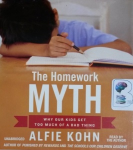 The Homework Myth - Why Our Kids Get Too Much of a Bad Thing written by Alfie Kohn performed by Alfie Kohn on CD (Unabridged)